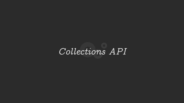 Collections API
