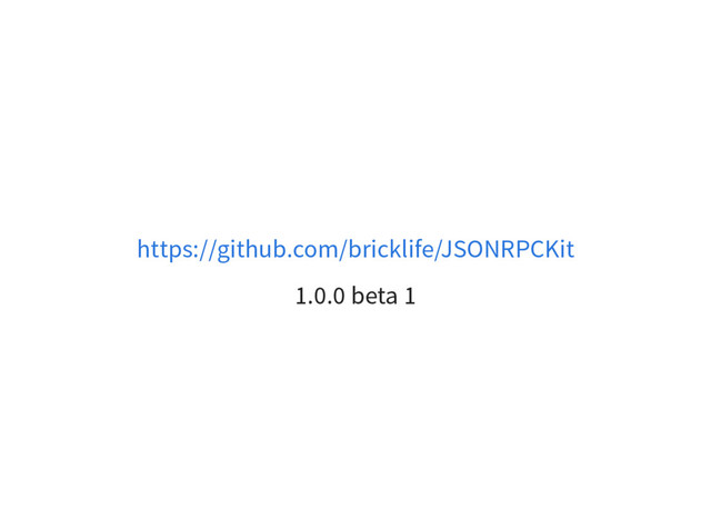 https://github.com/bricklife/JSONRPCKit
1.0.0 beta 1
