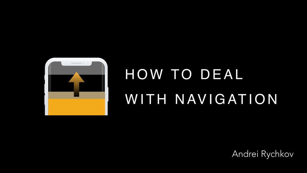 Андрей Рычков: How to deal with navigation