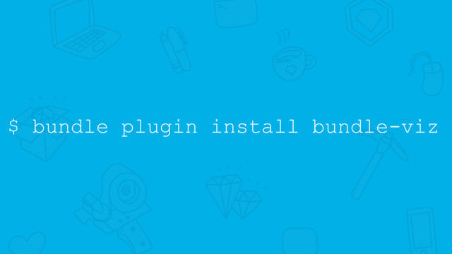 $ bundle plugin install bundle-viz
