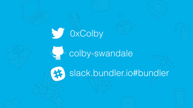 0xColby
colby-swandale
slack.bundler.io#bundler
