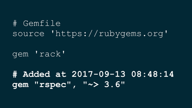 # Gemfile
source 'https://rubygems.org'
gem 'rack'
# Added at 2017-09-13 08:48:14
gem "rspec", "~> 3.6"
