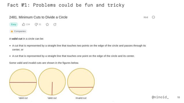 18
@ninoid_
Fact №1: Problems could be fun and tricky
