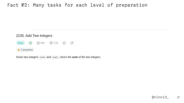 27
@ninoid_
Fact №2: Many tasks for each level of preparation

