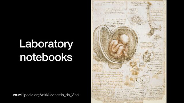 Laboratory


notebooks
en.wikipedia.org/wiki/Leonardo_da_Vinci

