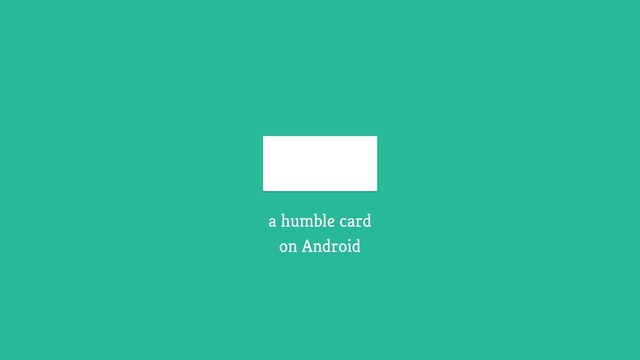 a humble card
on Android
