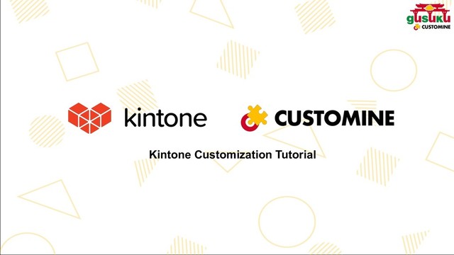 Kintone Customization Tutorial
