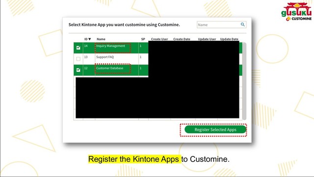 Register the Kintone Apps to Customine.
