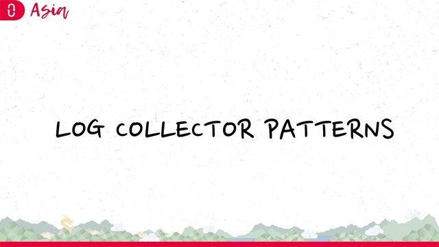 LOG COLLECTOR PATTERNS
