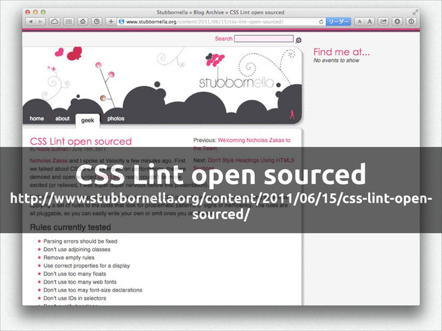CSS Lint open sourced
http://www.stubbornella.org/content/2011/06/15/css-lint-open-
sourced/
