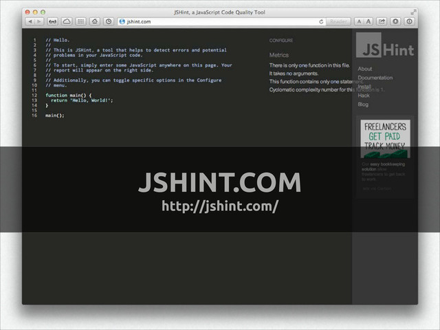 JSHINT.COM
http://jshint.com/
