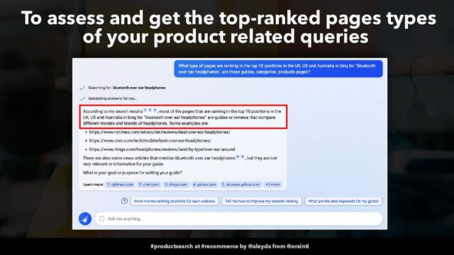 #productsearch at #recommerce by @aleyda from @orainti
To assess and get the top-ranked pages types
of your product related queries
