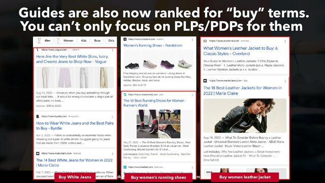 #productsearch at #recommerce by @aleyda from @orainti
Guides are also now ranked for “buy” terms.
You can’t only focus on PLPs/PDPs for them
Buy White Jeans Buy women’s running shoes Buy women leather jacket
