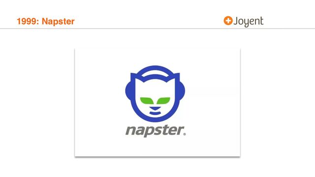 1999: Napster
