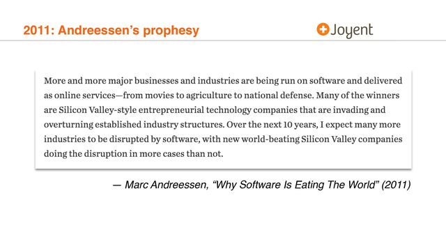 2011: Andreessen’s prophesy
— Marc Andreessen, “Why Software Is Eating The World” (2011)
