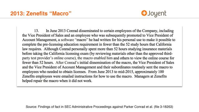 2013: Zeneﬁts “Macro”
Source: Findings of fact in SEC Administrative Proceedings against Parker Conrad et al. (ﬁle 3-18263)
