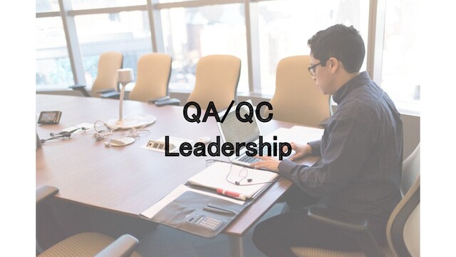 QA/QC 
Leadership 
