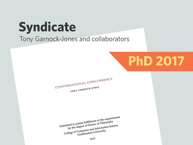 Syndicate
Tony Garnock-Jones and collaborators
PhD 2017
