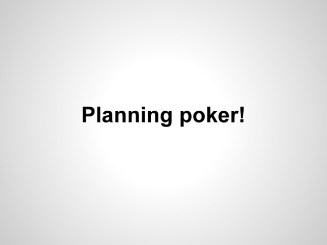 Planning poker!
