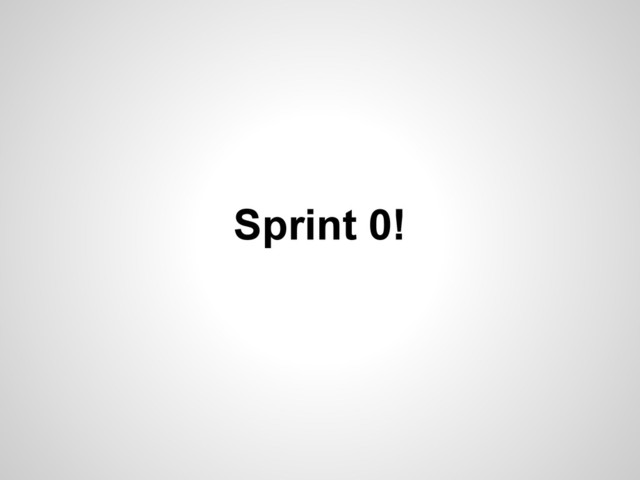 Sprint 0!
