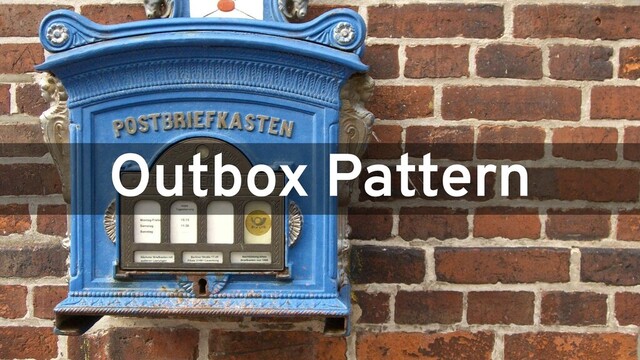 Outbox Pattern
