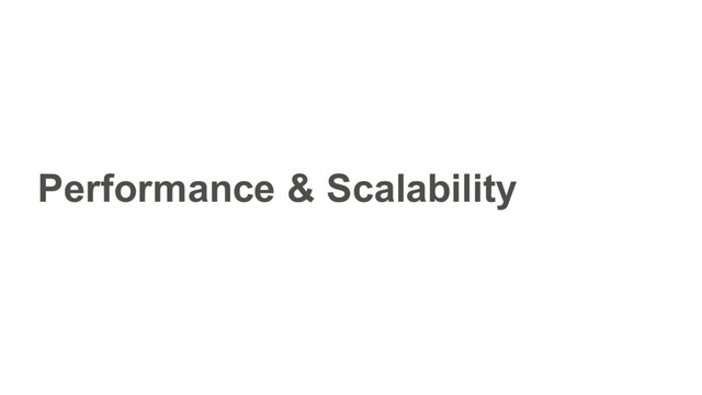 Performance & Scalability
