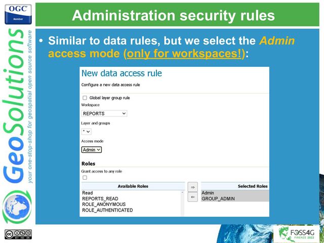 Administration security rules
• Similar to data rules, but we select the Admin
access mode (only for workspaces!):
