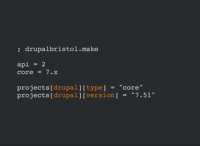 ; drupalbristol.make
api = 2
core = 7.x
projects[drupal][type] = "core"
projects[drupal][version] = "7.51"
