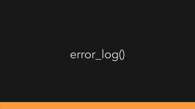 error_log()
