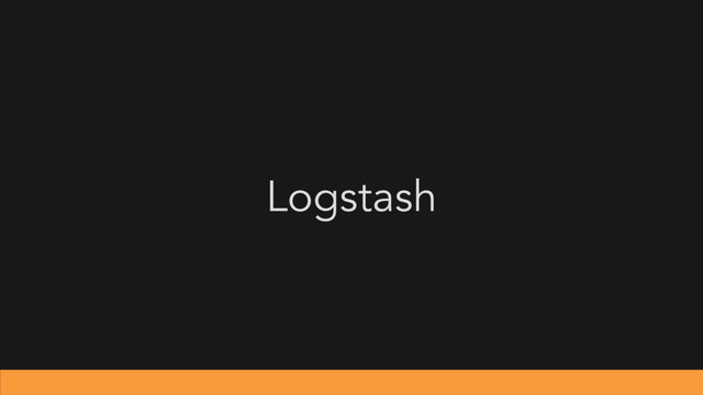 Logstash
