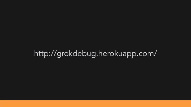 http://grokdebug.herokuapp.com/
