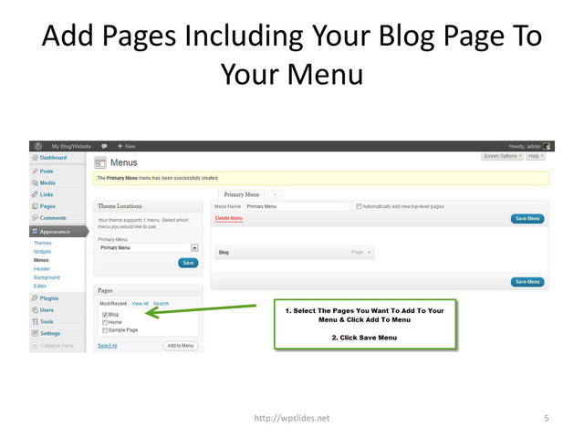 Add Pages Including Your Blog Page To
Your Menu
5
http://wpslides.net
