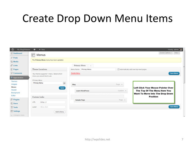 Create Drop Down Menu Items
7
http://wpslides.net
