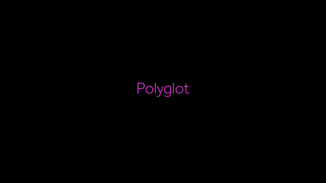 Polyglot

