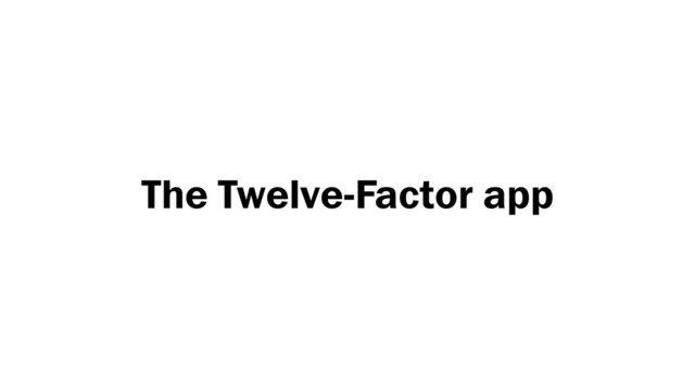 The Twelve-Factor app
