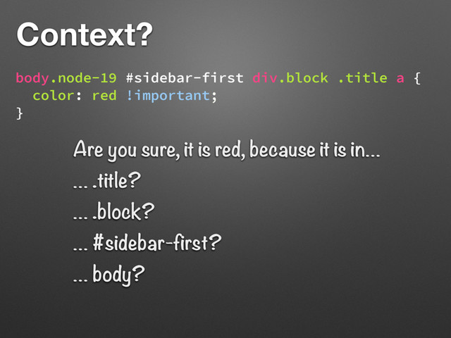 body.node-19 #sidebar-first div.block .title a {
color: red !important;
}
Are you sure, it is red, because it is in…
… .title?
… .block?
… #sidebar-first?
… body?
Context?
