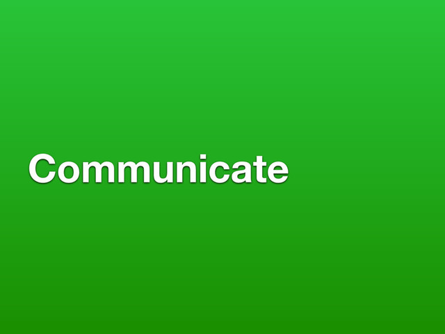 Communicate
