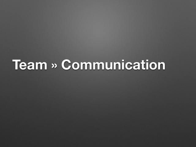 Team » Communication
