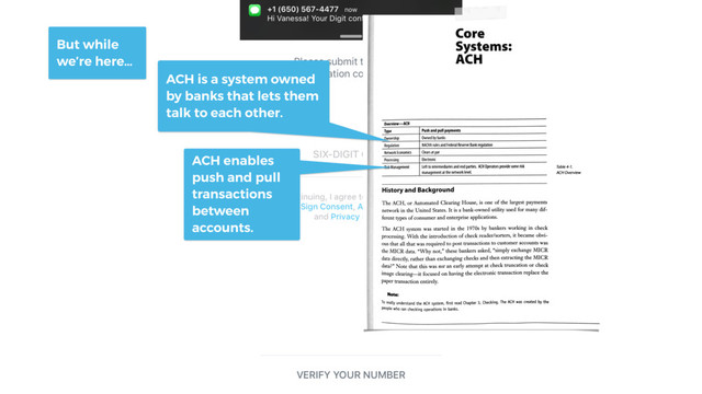 ACH enables
push and pull
transactions
between
accounts.
ACH is a system owned
by banks that lets them
talk to each other.
But while
we’re here…
