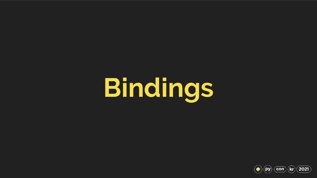 Bindings
