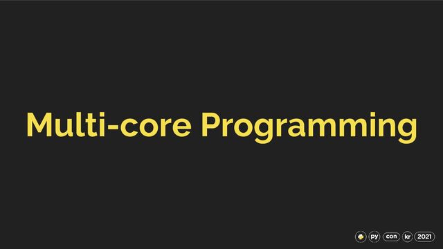 Multi-core Programming
