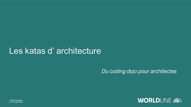 Les katas d’ architecture
Du coding dojo pour architectes
