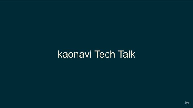 192
kaonavi Tech Talk
