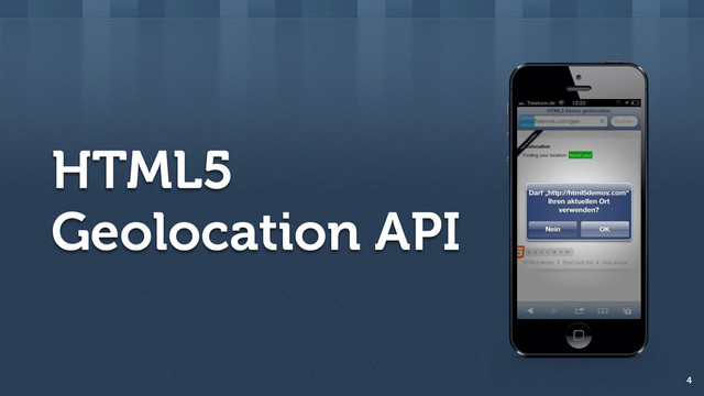 HTML5
Geolocation API
4
