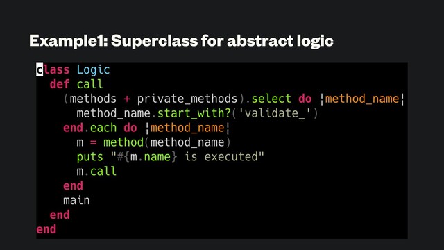 Example1: Superclass for abstract logic
