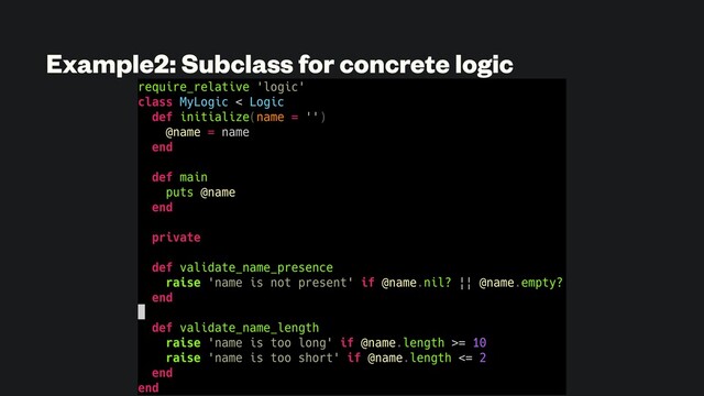 Example2: Subclass for concrete logic
