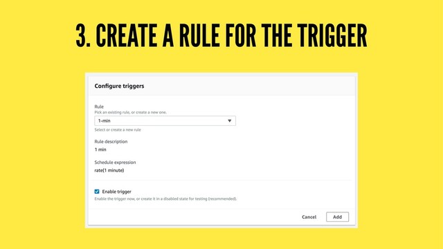 3. CREATE A RULE FOR THE TRIGGER
