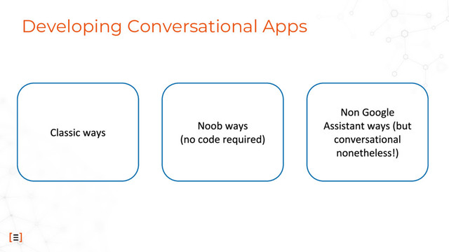 Developing Conversational Apps
