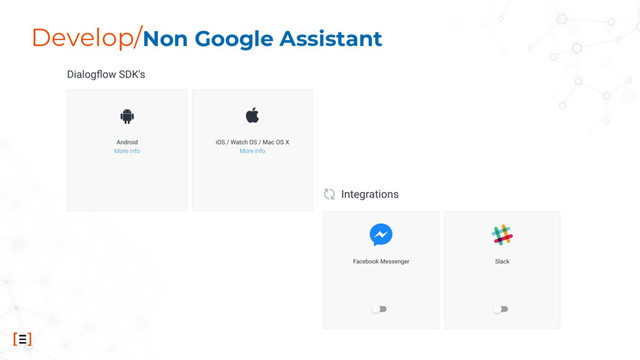 Develop/Non Google Assistant

