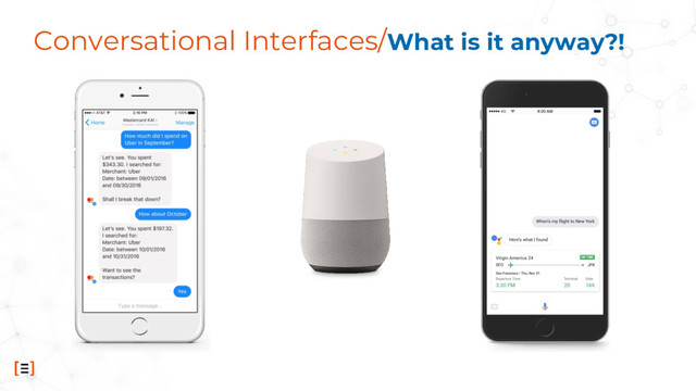 Conversational Interfaces/What is it anyway?!
